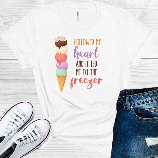 I Followed My Heart And It Led Me To The Freezer Graphic Tee Graphic Tee