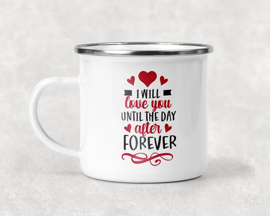 I Will Love You Until The Day After Forever Mug Coffee