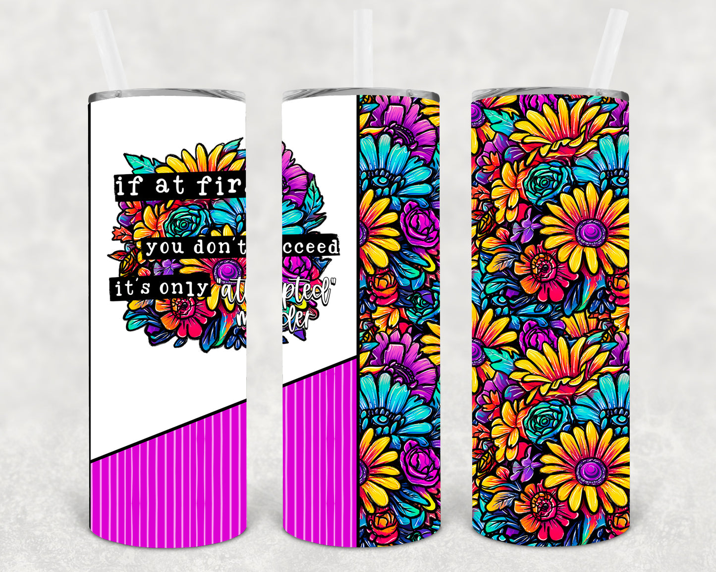 If At First You Don't Succeed 20 oz Skinny Tumbler