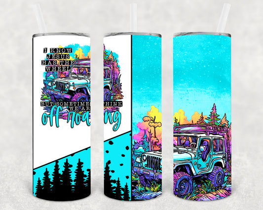 I Know Jesus Has the Wheel 20 oz Skinny Tumbler