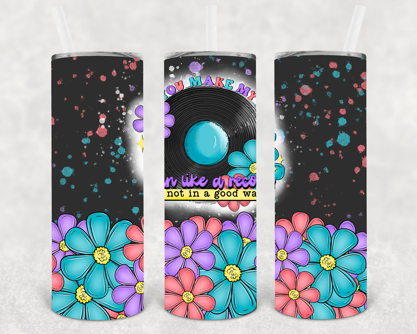 You Make My Head Spin Like a Record 20 oz Skinny Tumbler