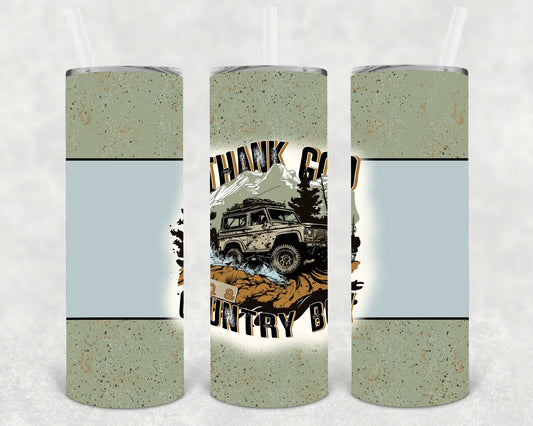 Thank God I'm a Country Boy 20 oz Skinny Tumbler