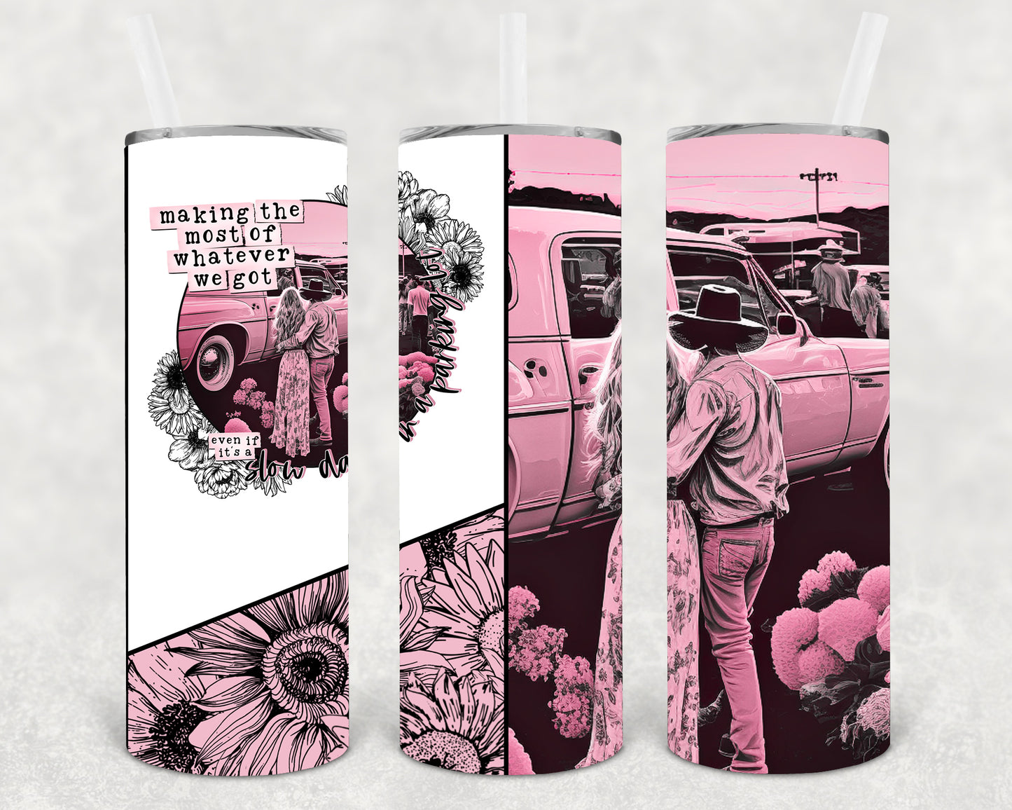 Making the Most of Whatever We Got 20 oz Skinny Tumbler