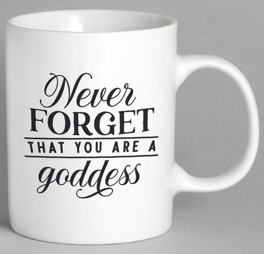 Never Forget That You Are A Goddess Mug Coffee