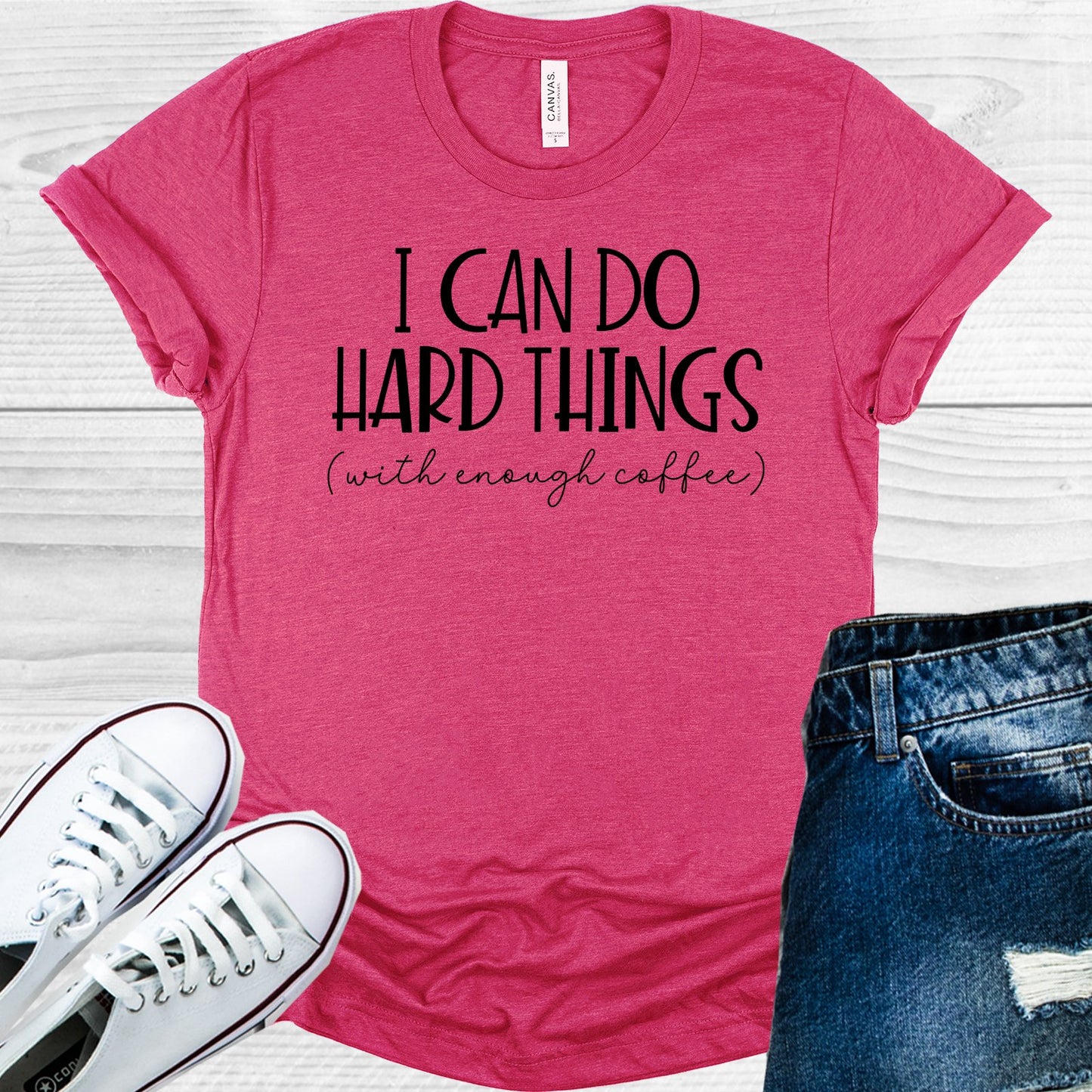 I Can Do Hard Things With Enough Coffee Graphic Tee Graphic Tee