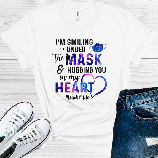 Im Smiling Under The Mask And Hugging You In My Heart #teacherlife Graphic Tee Graphic Tee