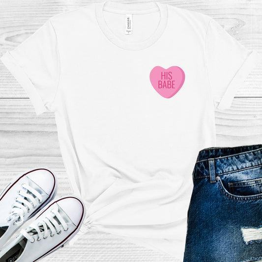 His Babe Graphic Tee Graphic Tee