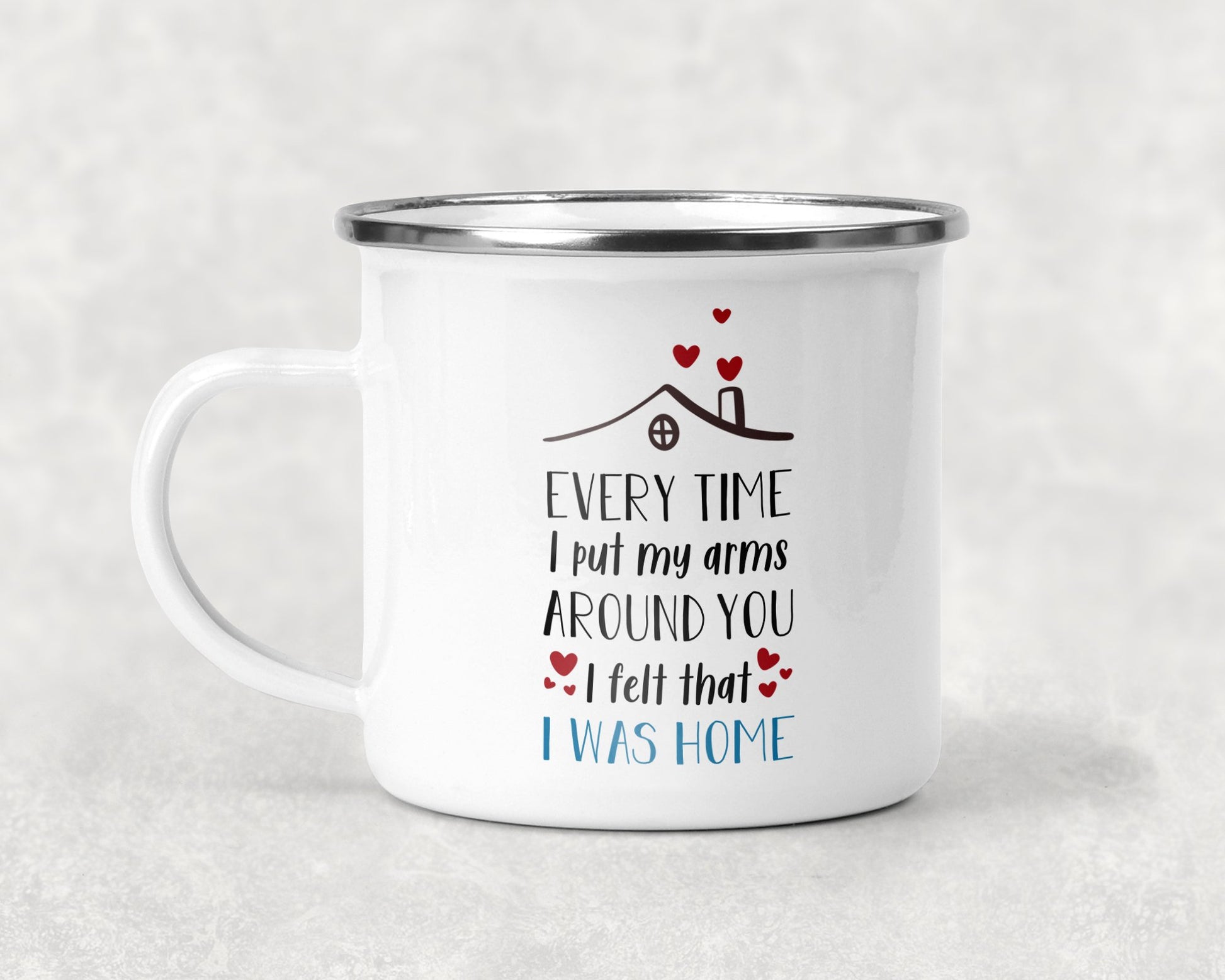 Every Time I Put My Arms Around You Felt That Was Home Mug Coffee