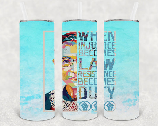 Rbg When Injustice Becomes Law 20 Oz Skinny Tumbler
