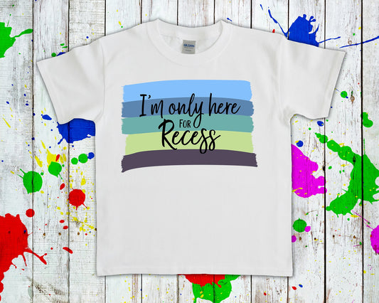 Im Only Here For Recess Graphic Tee Graphic Tee