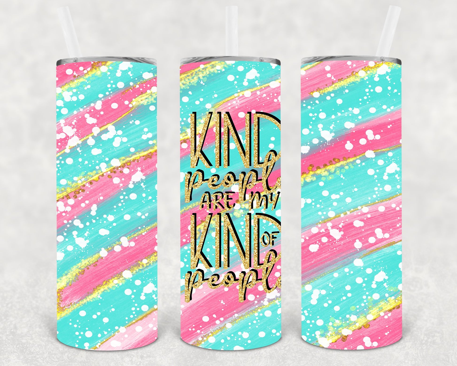 Kind People Are My Of 20 Oz Skinny Tumbler