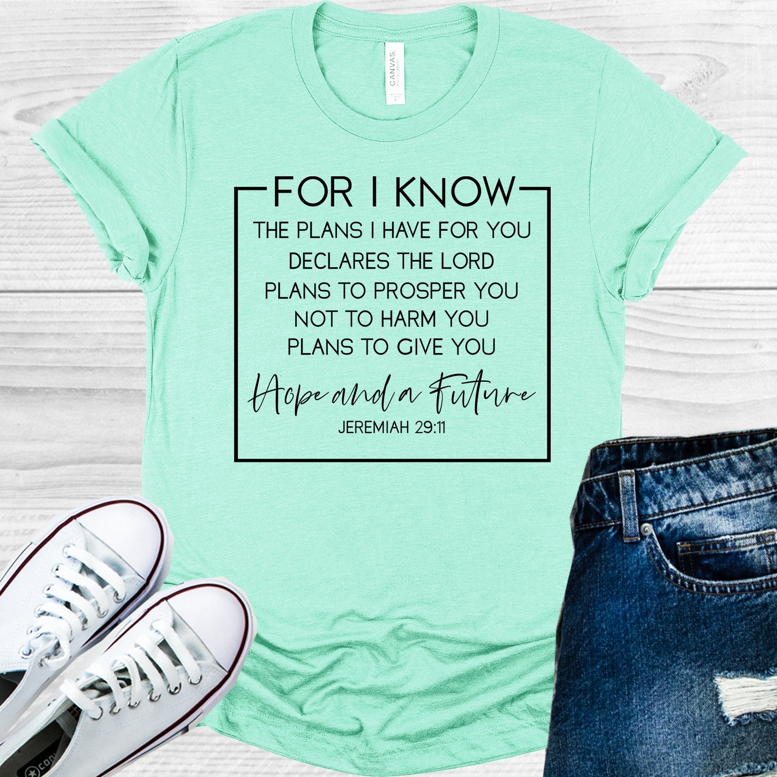 For I Know The Plans Have For You Graphic Tee Graphic Tee