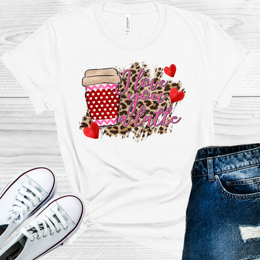 I Love You A Latte Graphic Tee Graphic Tee