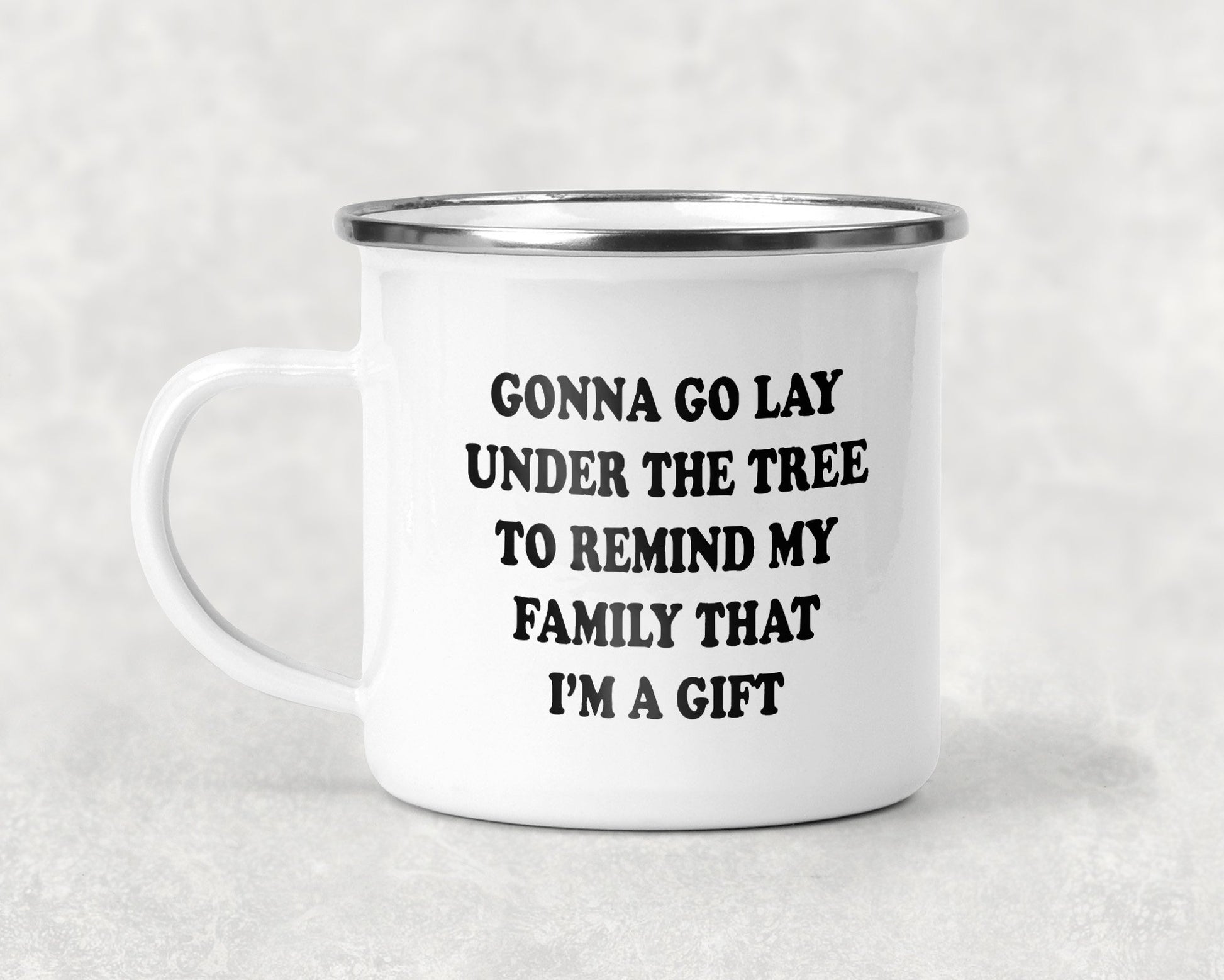 Gonna Go Lay Under The Tree To Remind My Family That Im A Gift Mug Coffee