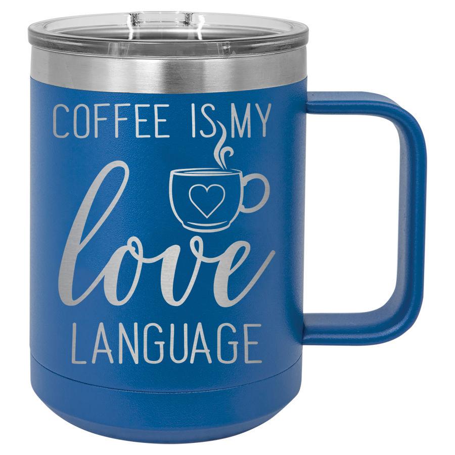 Coffee Is My Love Language 15 Oz Polar Camel Mug With Sliding Lid