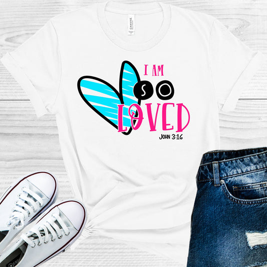 I Am So Loved Graphic Tee Graphic Tee