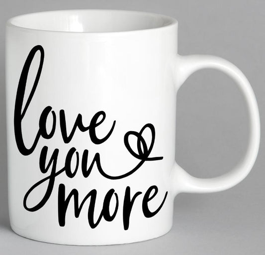 Love You More Mug Coffee