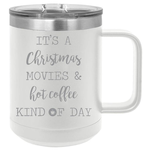 Its A Christmas Movies & Hot Coffee Kind Of Day 15 Oz Polar Camel Mug With Sliding Lid