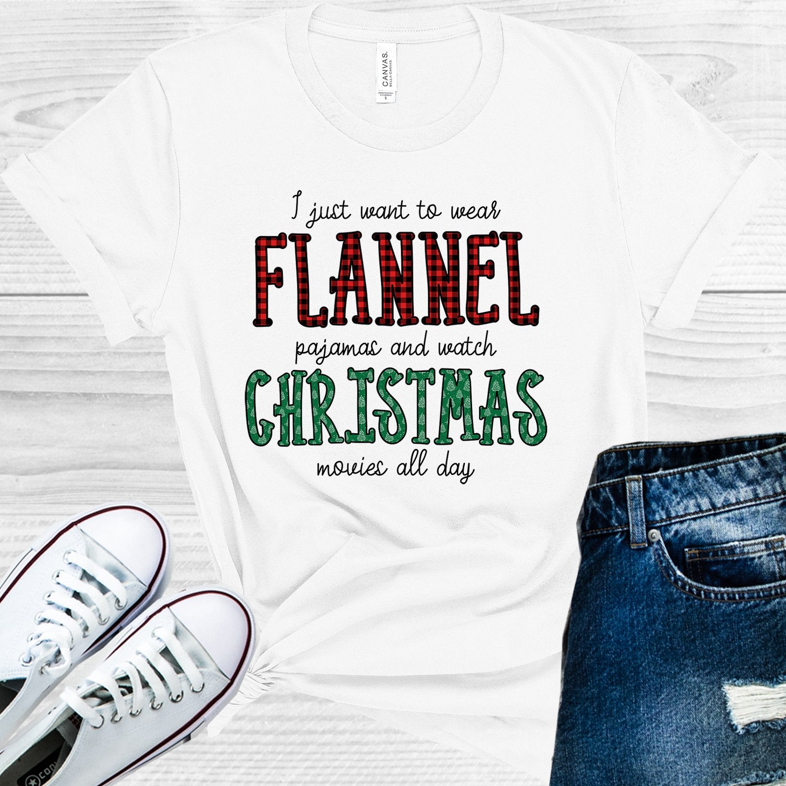 I Just Want To Wear Flannel Pajamas And Watch Christmas Movies All Day Graphic Tee Graphic Tee