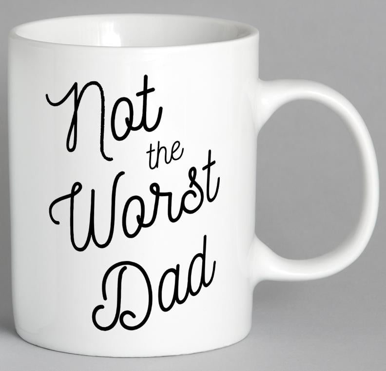 Not The Worst Dad Mug Coffee