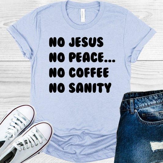 No Jesus Peace ... Coffee Sanity Graphic Tee Graphic Tee