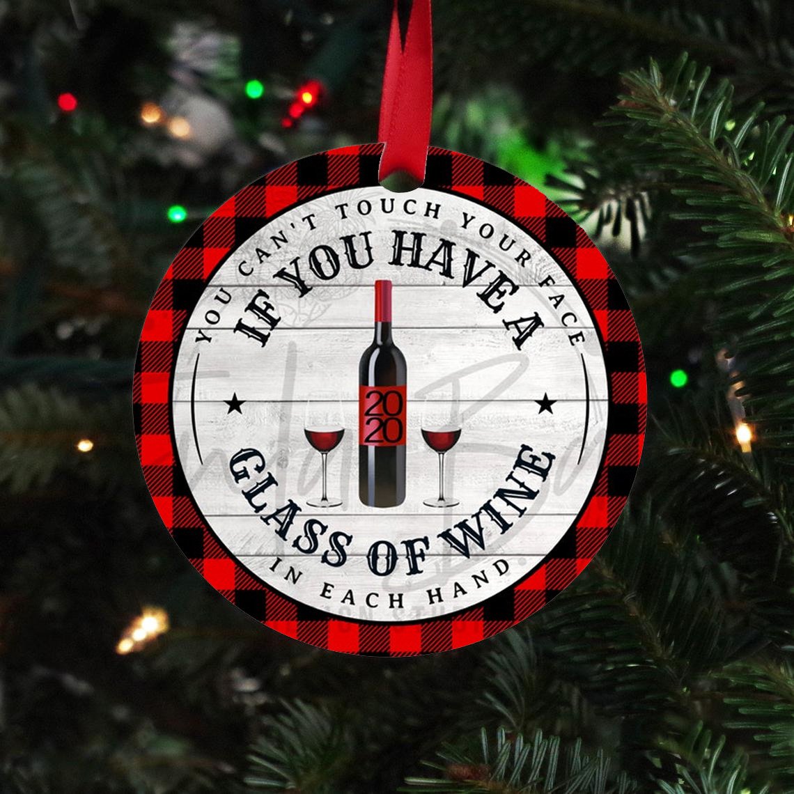You Cant Touch Your Face If Have A Glass Of Wine In Both Hands 2020 Christmas Ornament