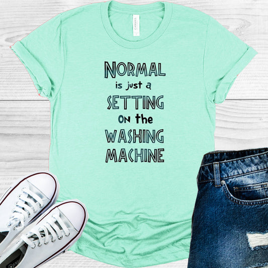 Normal Is Just A Setting On The Washing Machine Graphic Tee Graphic Tee