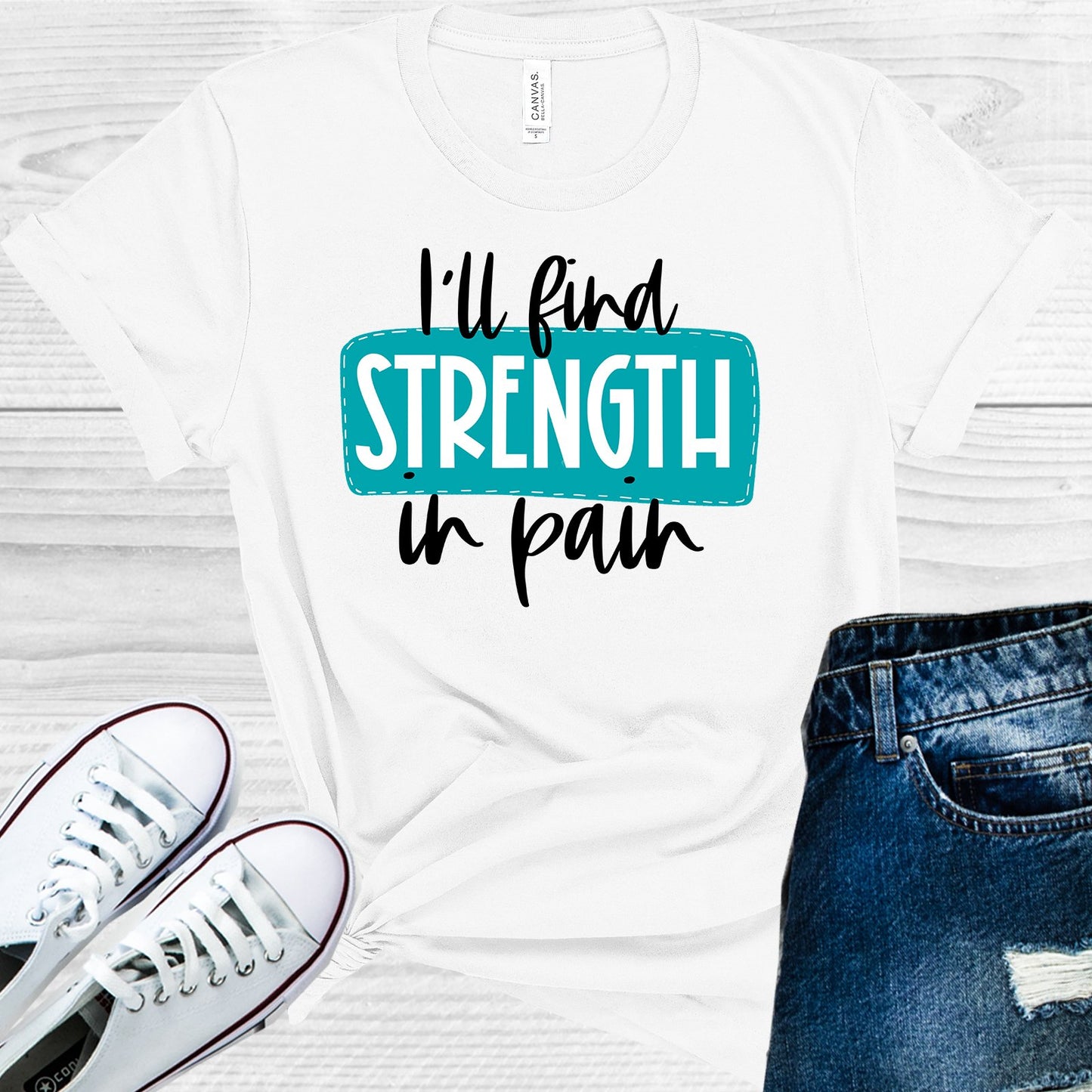 Ill Find Strength In Pain Graphic Tee Graphic Tee
