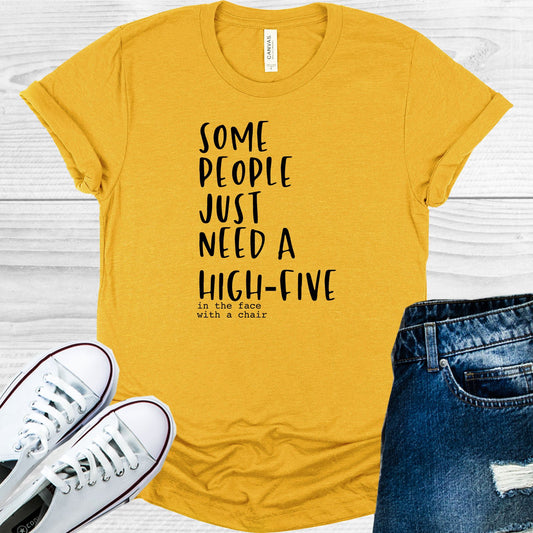 Some People Just Need A High Five In The Face With Chair Graphic Tee Graphic Tee