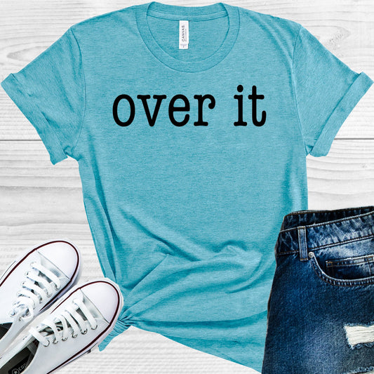 Over It Graphic Tee Graphic Tee
