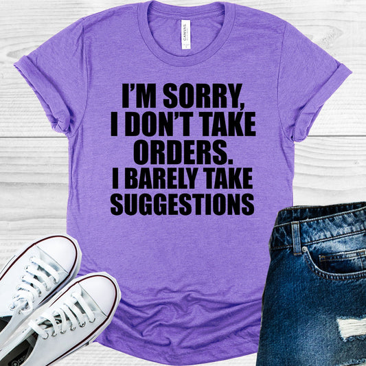 Im Sorry I Dont Take Orders Barely Suggestions Graphic Tee Graphic Tee
