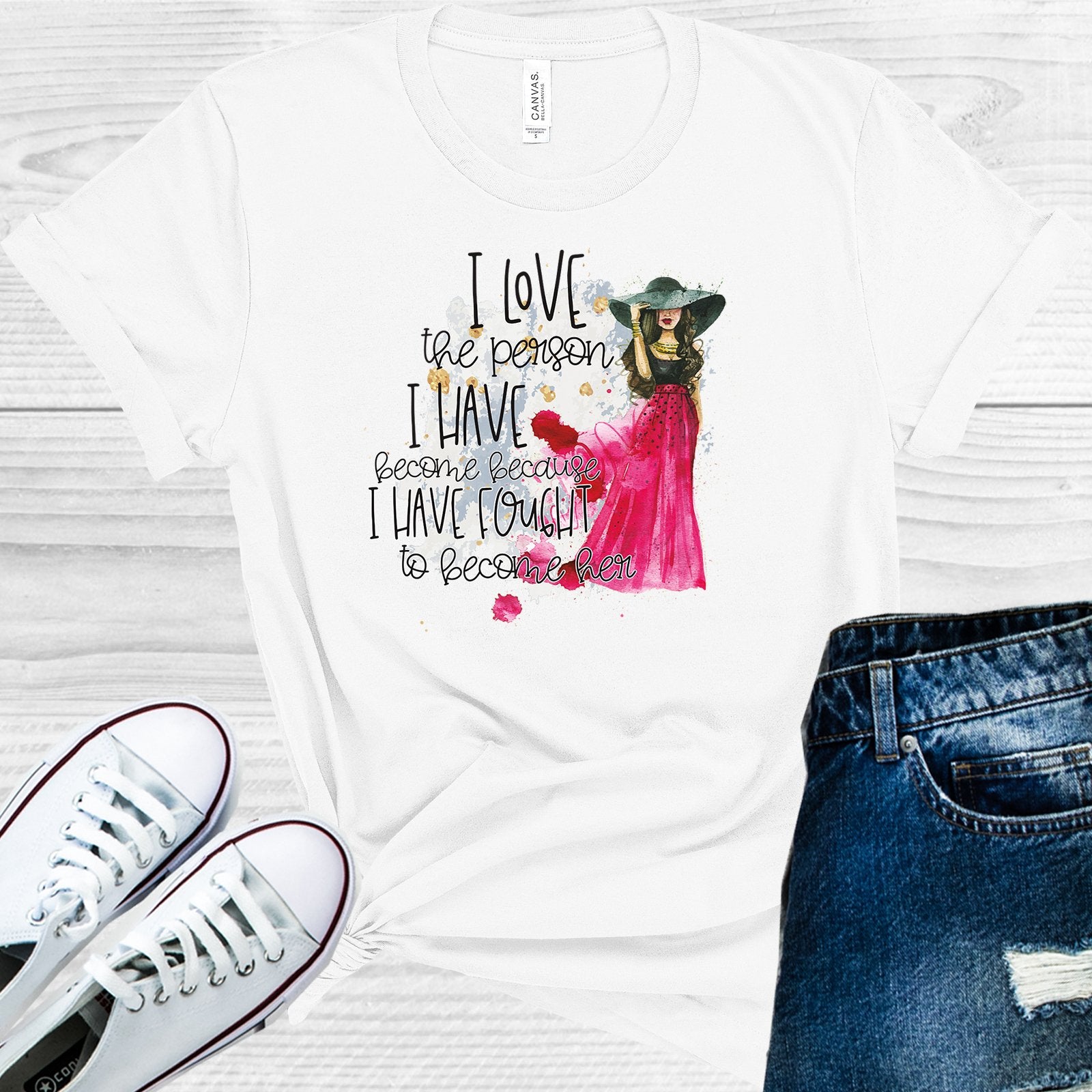 I Love The Person Have Become Because Fought To Her Graphic Tee Graphic Tee