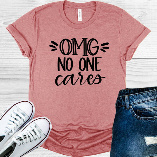 Omg No One Cares Graphic Tee Graphic Tee