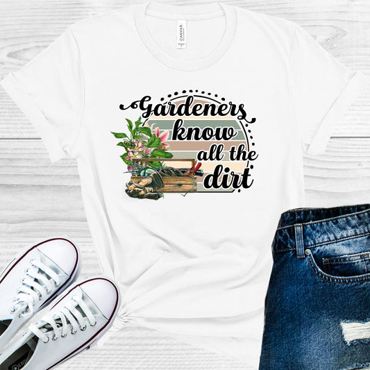 Gardeners Know All The Dirt Graphic Tee Graphic Tee