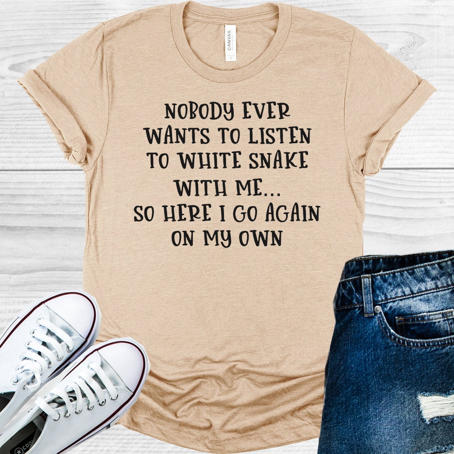 Nobody Ever Wants To Listen White Snake With Me So Here I Go Again On My Own Graphic Tee Graphic Tee