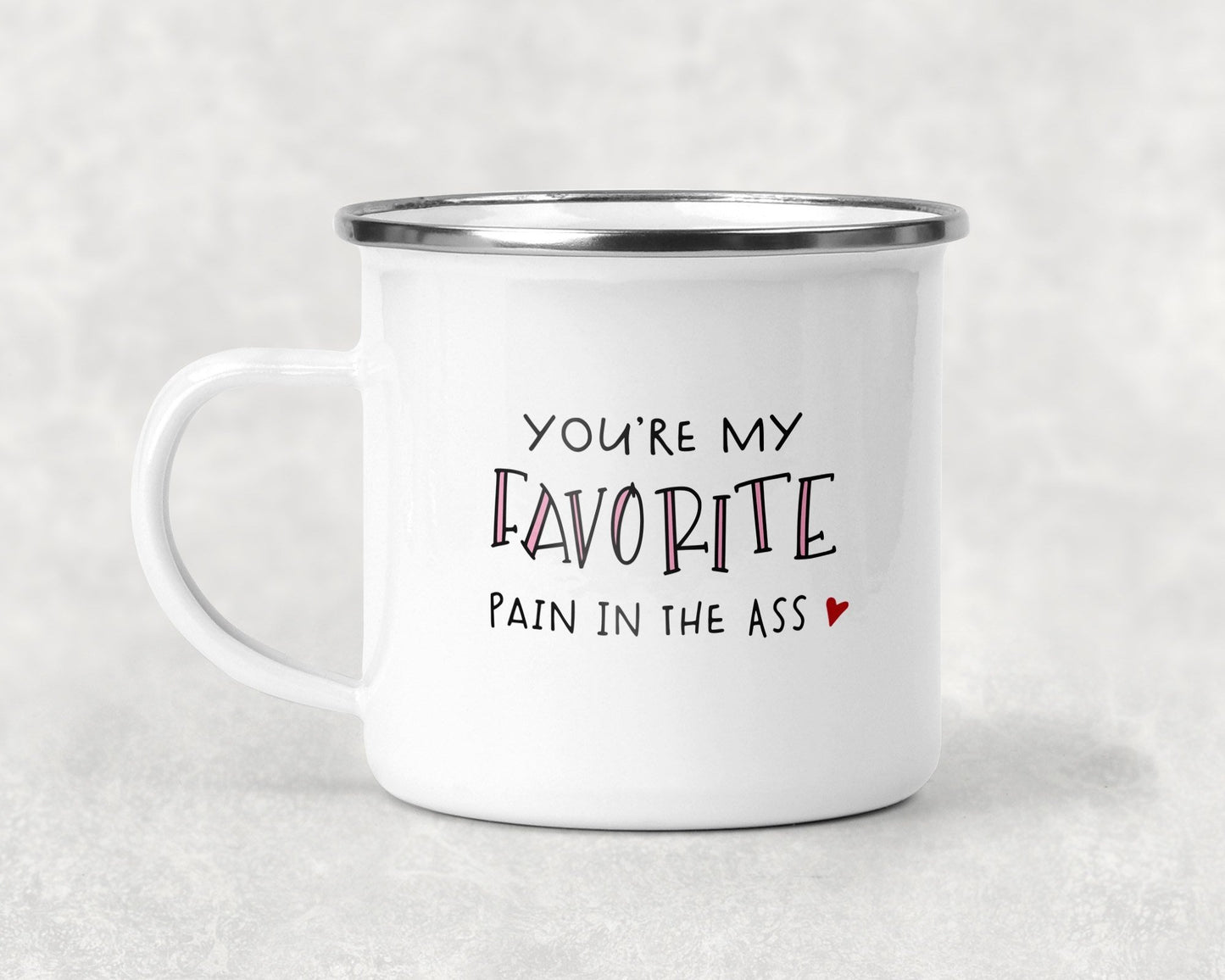 Youre My Favorite Pain In The A** Mug Coffee