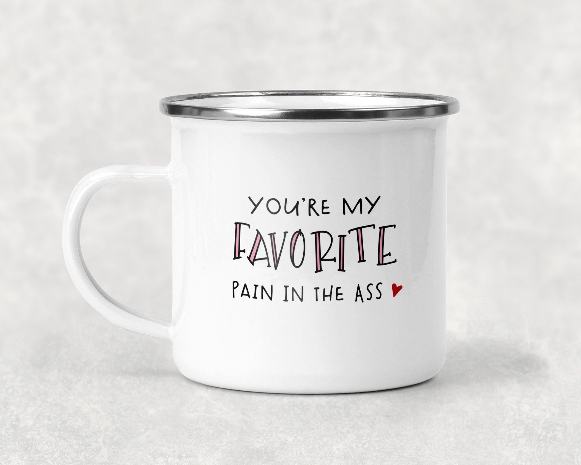 Youre My Favorite Pain In The A** Mug Coffee