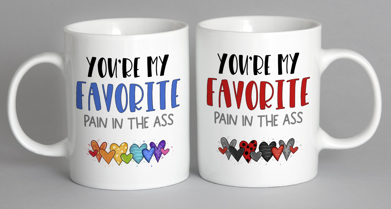 Youre My Favorite Pain In The A** (Black/red Version) Mug Coffee