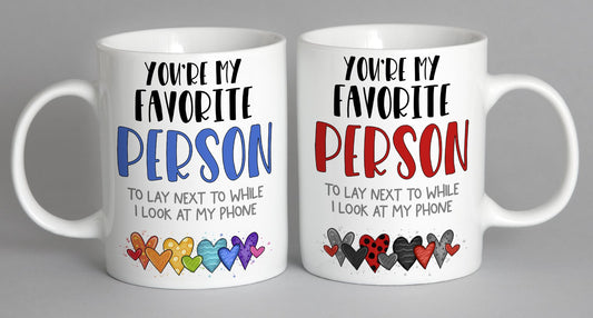 Youre My Favorite Person To Lay Next While I Look At Phone (Rainbow Version) Mug Coffee
