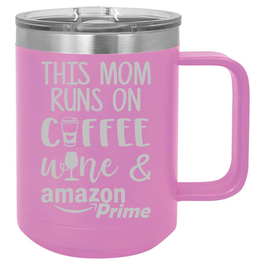 This Mom Runs On Coffee Wine And Amazon Prime 15 Oz Polar Camel Mug With Sliding Lid