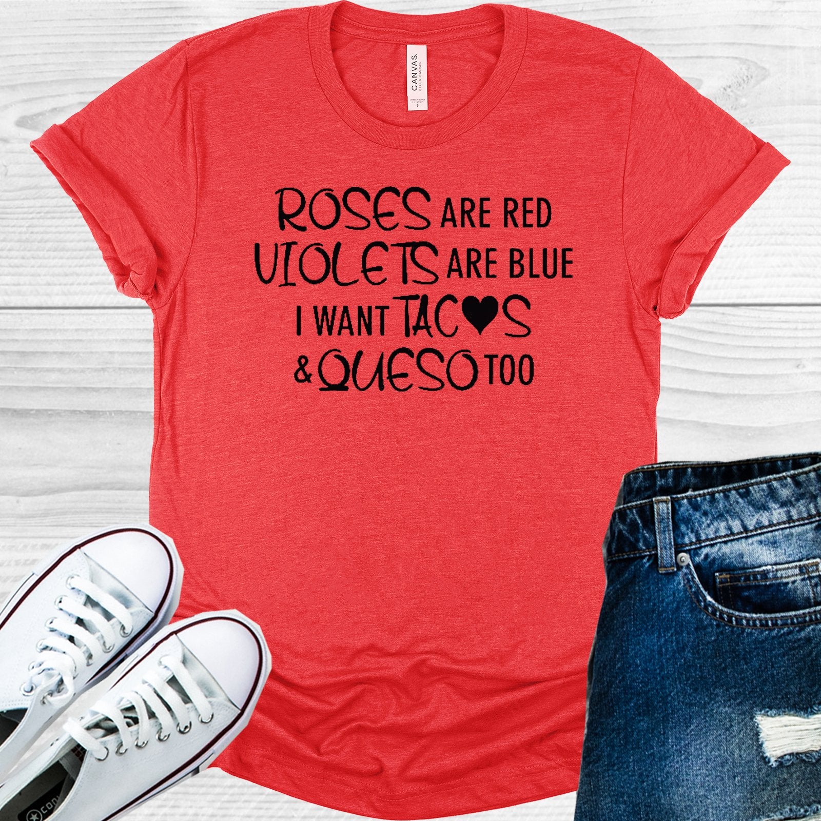 Roses Are Red Violets Blue I Want Tacos And Queso Too Graphic Tee Graphic Tee
