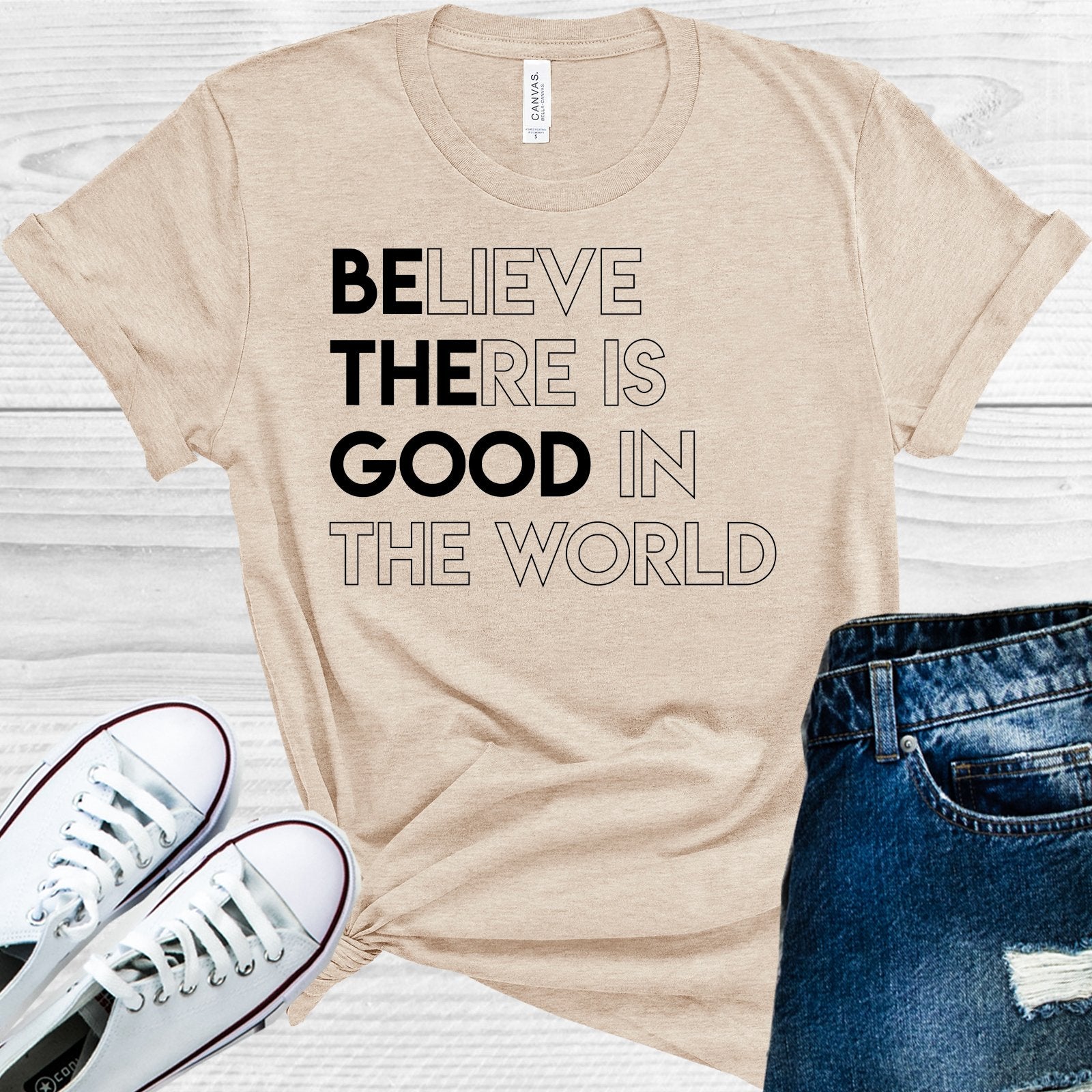 Believe There Is Good In The World Graphic Tee Graphic Tee