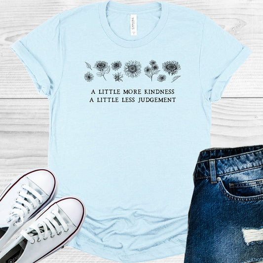 A Little More Kindness Less Judgement Graphic Tee Graphic Tee