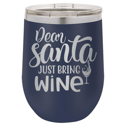 Dear Santa Just Bring Wine 12 Oz Polar Camel Tumbler