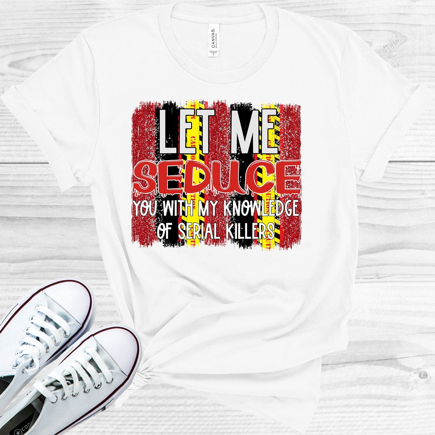 Let Me Seduce You With My Knowledge Of Serial Killers Graphic Tee Graphic Tee