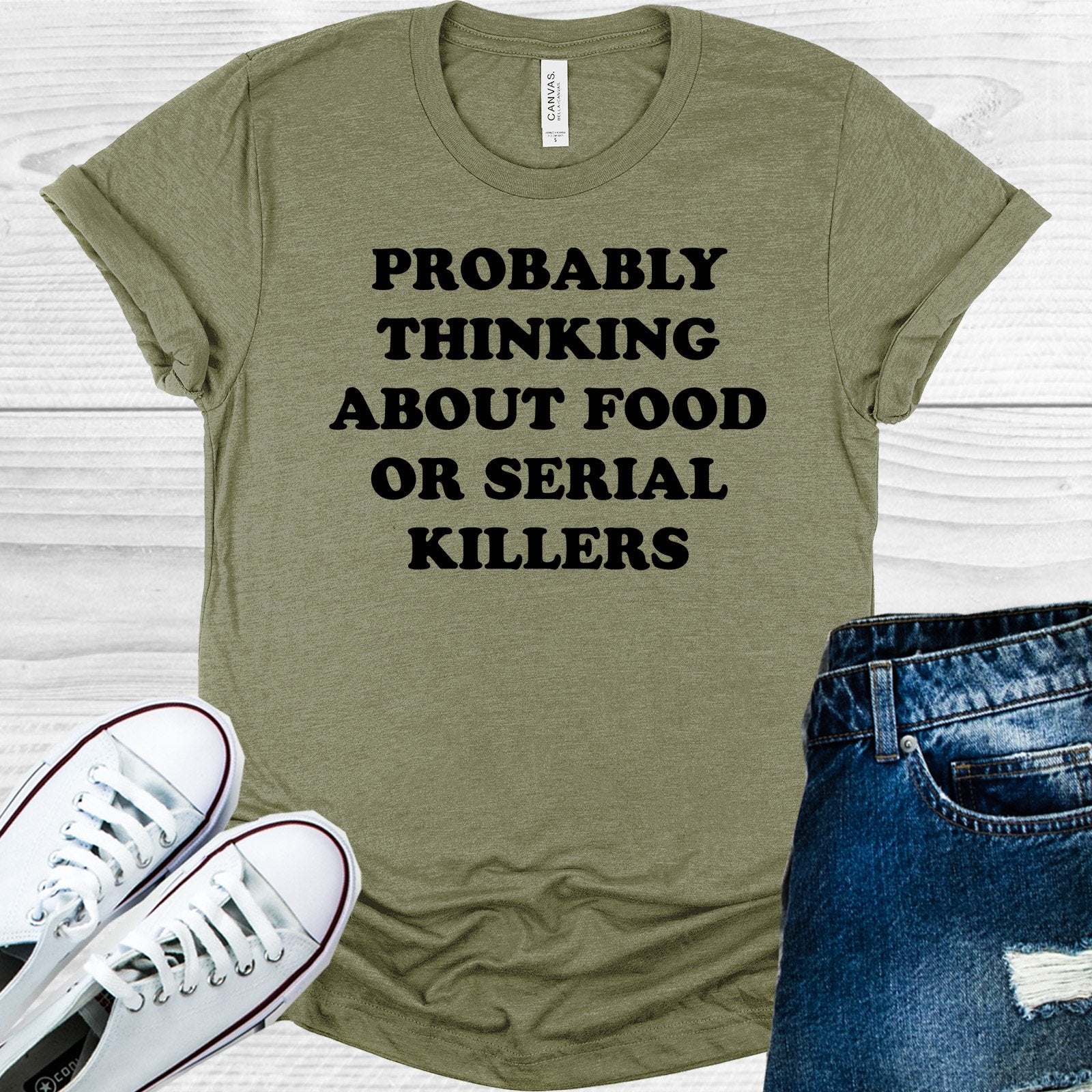 Probably Thinking About Food Or Serial Killers Graphic Tee Graphic Tee