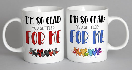 Im So Glad You Settled For Me (Black/red Version) Mug Coffee