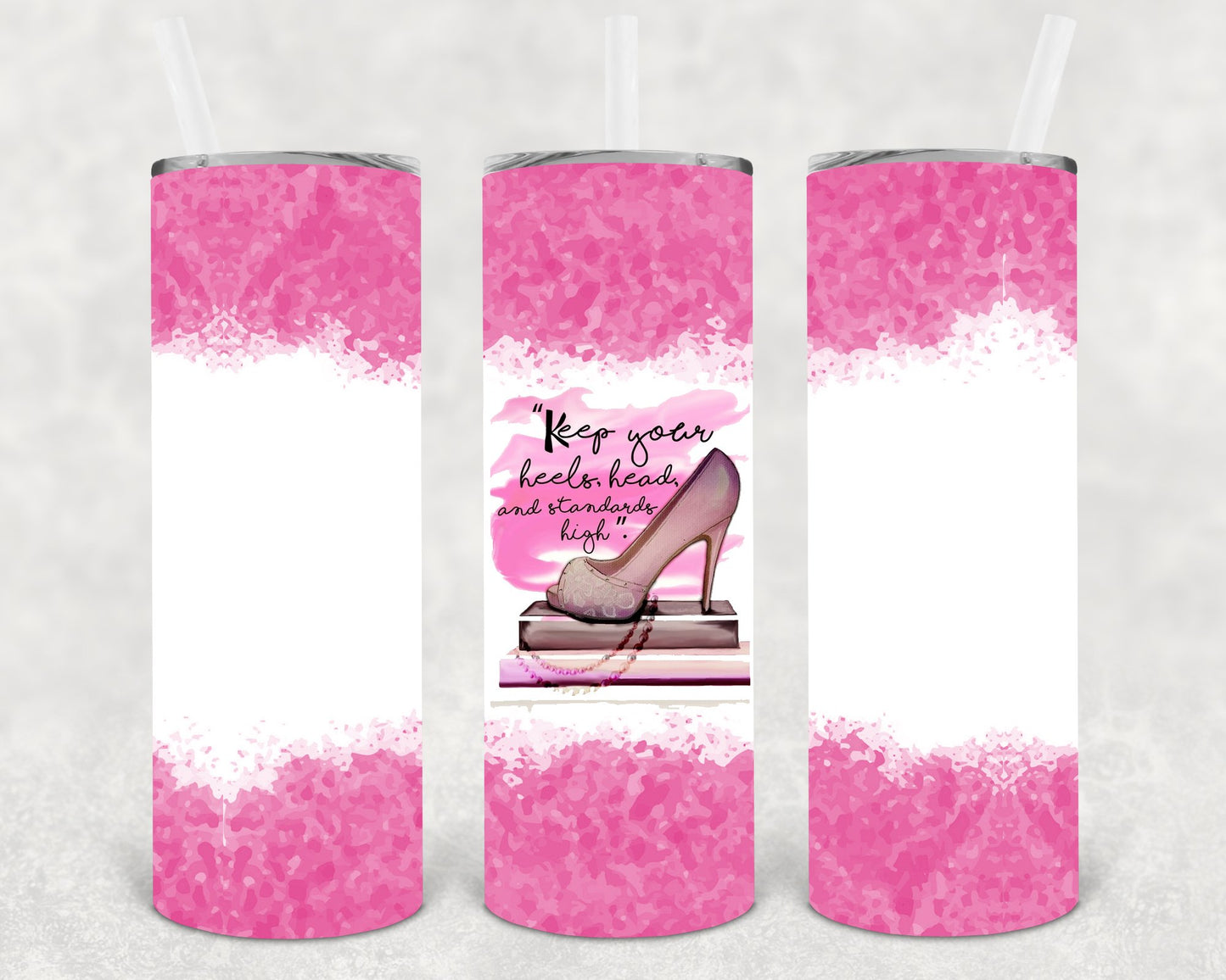 Keep Your Head Heels And Standards High 20 Oz Skinny Tumbler