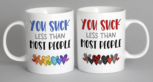 You Suck Less Than Most People (Black/red Version) Mug Coffee