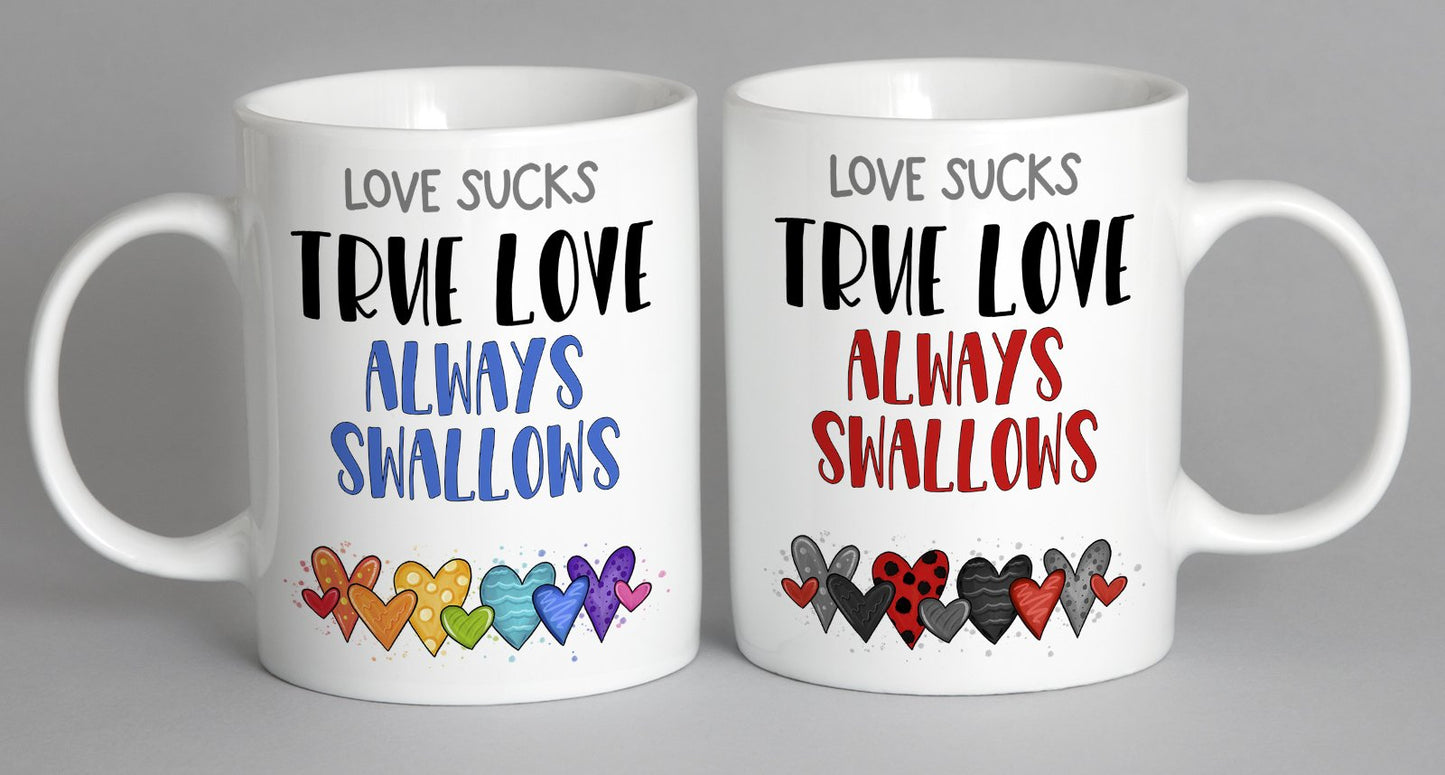 Love Sucks True Always Swallows (Black/red Version) Mug Coffee
